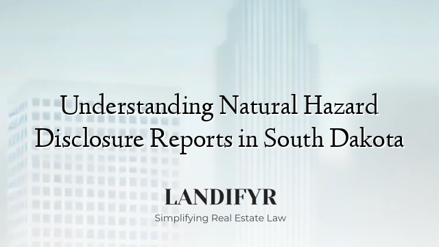Understanding Natural Hazard Disclosure Reports in South Dakota