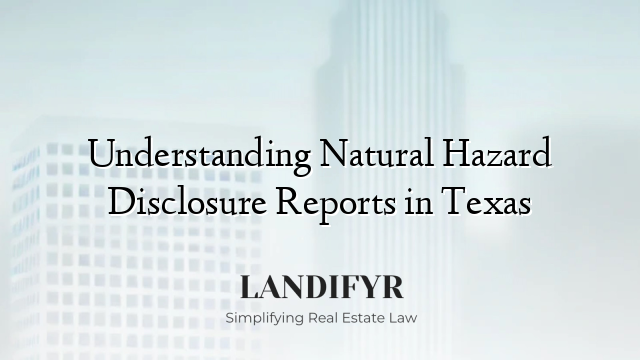 Understanding Natural Hazard Disclosure Reports in Texas