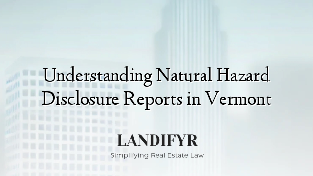 Understanding Natural Hazard Disclosure Reports in Vermont