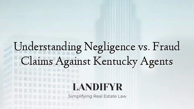 Understanding Negligence vs. Fraud Claims Against Kentucky Agents