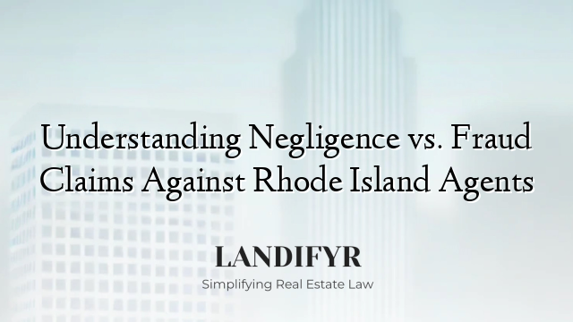 Understanding Negligence vs. Fraud Claims Against Rhode Island Agents