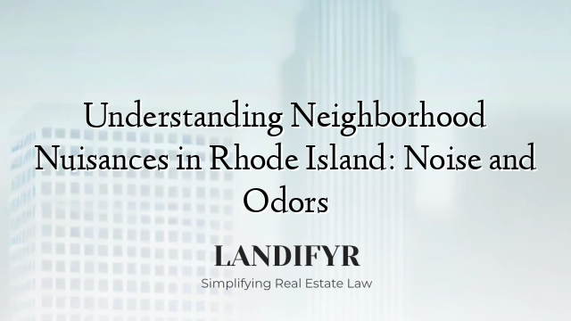 Understanding Neighborhood Nuisances in Rhode Island: Noise and Odors