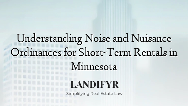 Understanding Noise and Nuisance Ordinances for Short-Term Rentals in Minnesota