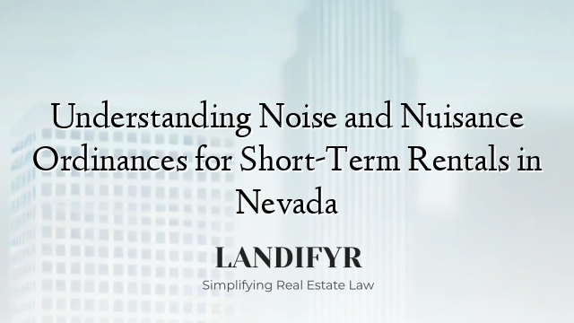 Understanding Noise and Nuisance Ordinances for Short-Term Rentals in Nevada