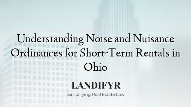 Understanding Noise and Nuisance Ordinances for Short-Term Rentals in Ohio