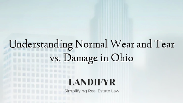 Understanding Normal Wear and Tear vs. Damage in Ohio