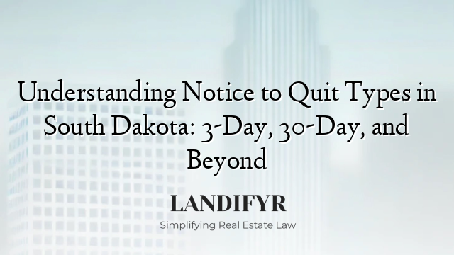 Understanding Notice to Quit Types in South Dakota: 3-Day, 30-Day, and Beyond