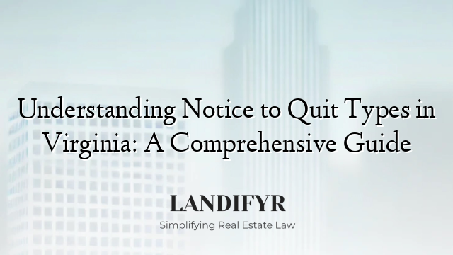 Understanding Notice to Quit Types in Virginia: A Comprehensive Guide