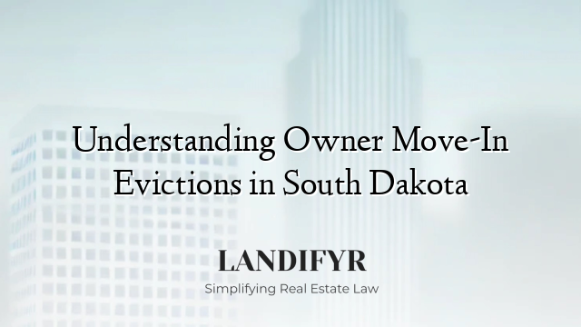 Understanding Owner Move-In Evictions in South Dakota