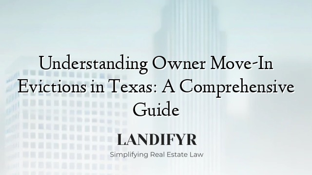 Understanding Owner Move-In Evictions in Texas: A Comprehensive Guide
