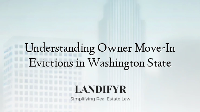 Understanding Owner Move-In Evictions in Washington State