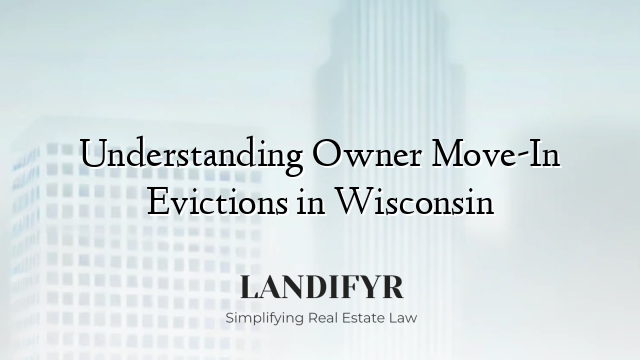Understanding Owner Move-In Evictions in Wisconsin