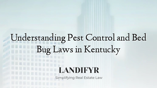 Understanding Pest Control and Bed Bug Laws in Kentucky