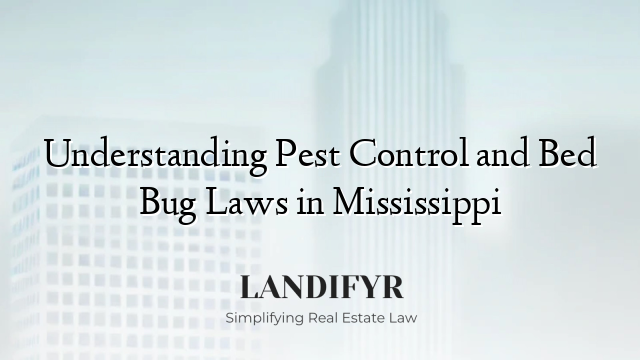 Understanding Pest Control and Bed Bug Laws in Mississippi
