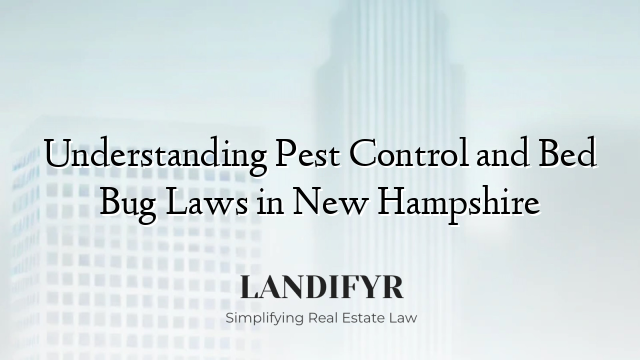 Understanding Pest Control and Bed Bug Laws in New Hampshire