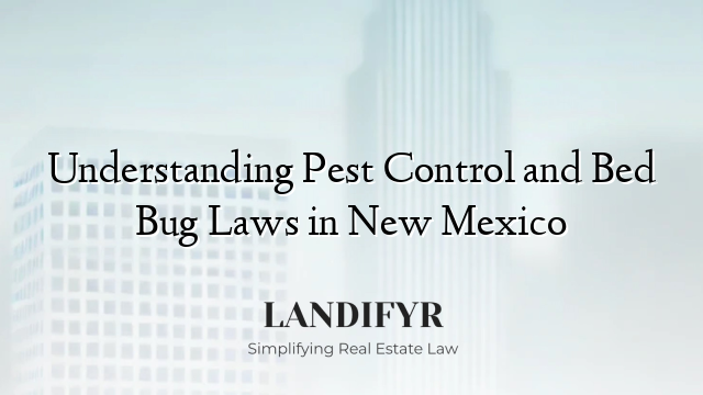 Understanding Pest Control and Bed Bug Laws in New Mexico