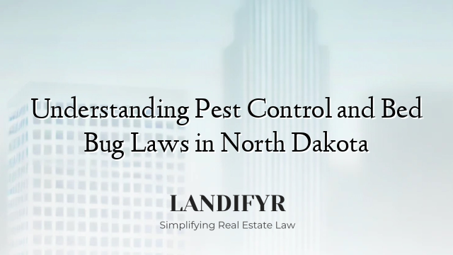 Understanding Pest Control and Bed Bug Laws in North Dakota