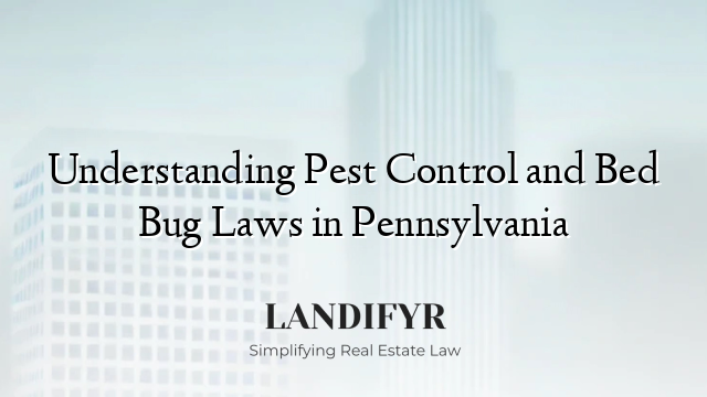 Understanding Pest Control and Bed Bug Laws in Pennsylvania