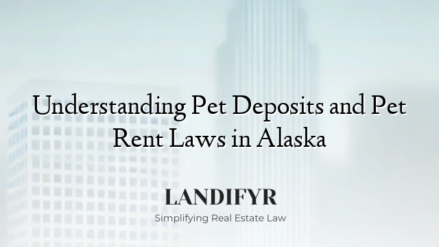 Understanding Pet Deposits and Pet Rent Laws in Alaska