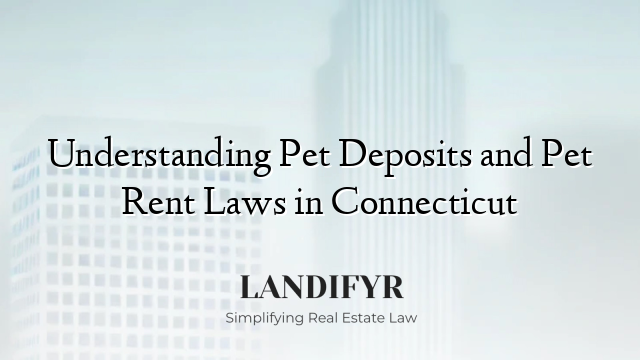 Understanding Pet Deposits and Pet Rent Laws in Connecticut