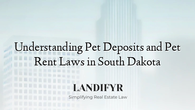 Understanding Pet Deposits and Pet Rent Laws in South Dakota