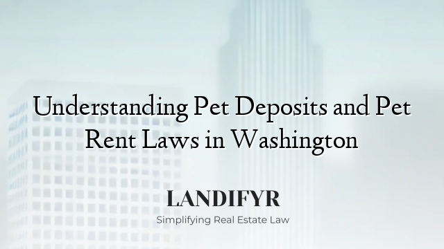 Understanding Pet Deposits and Pet Rent Laws in Washington