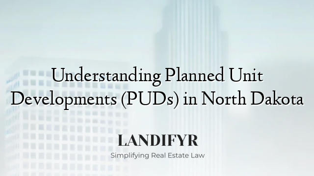 Understanding Planned Unit Developments (PUDs) in North Dakota