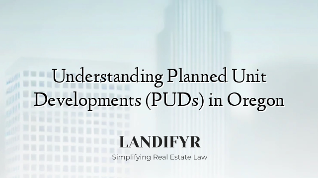 Understanding Planned Unit Developments (PUDs) in Oregon