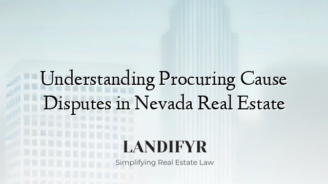 Understanding Procuring Cause Disputes in Nevada Real Estate