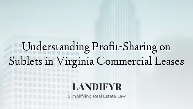 Understanding Profit-Sharing on Sublets in Virginia Commercial Leases