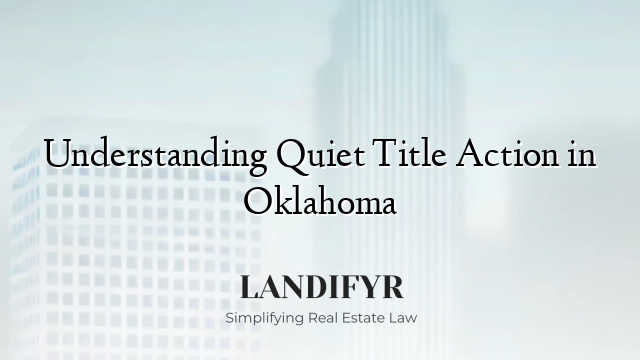 Understanding Quiet Title Action in Oklahoma