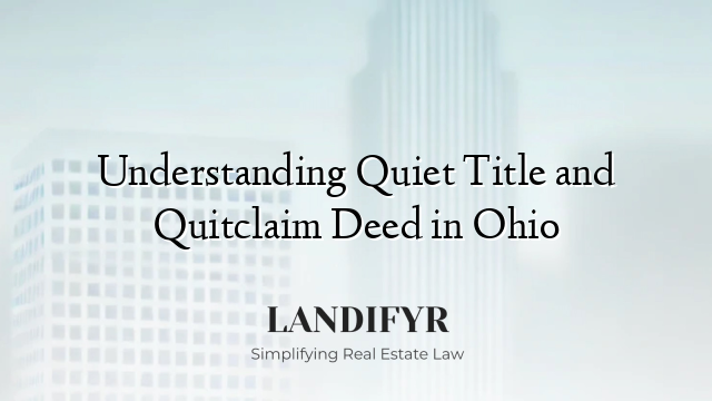 Understanding Quiet Title and Quitclaim Deed in Ohio