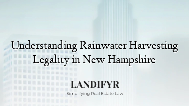 Understanding Rainwater Harvesting Legality in New Hampshire