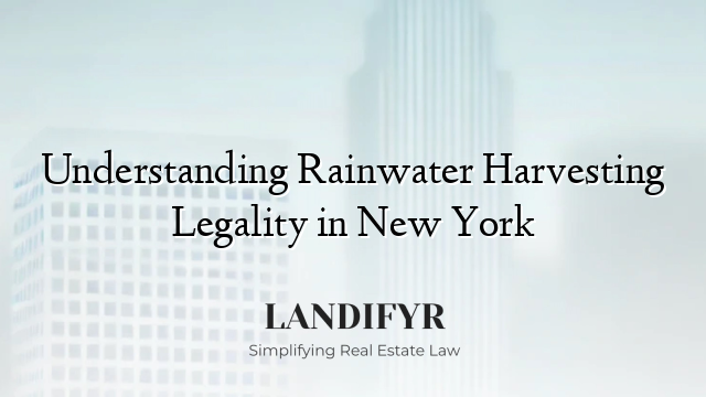 Understanding Rainwater Harvesting Legality in New York