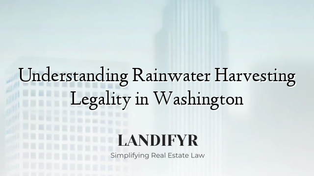 Understanding Rainwater Harvesting Legality in Washington