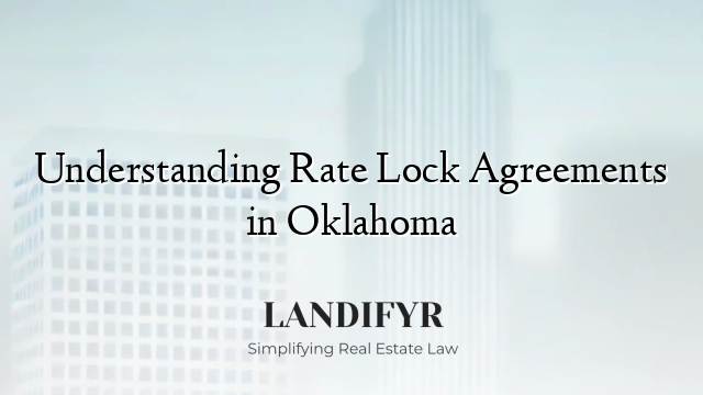 Understanding Rate Lock Agreements in Oklahoma
