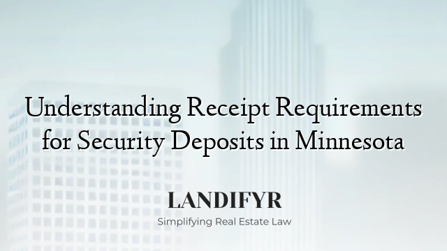 Understanding Receipt Requirements for Security Deposits in Minnesota
