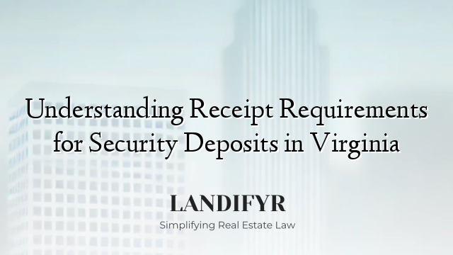 Understanding Receipt Requirements for Security Deposits in Virginia