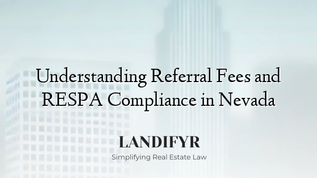 Understanding Referral Fees and RESPA Compliance in Nevada