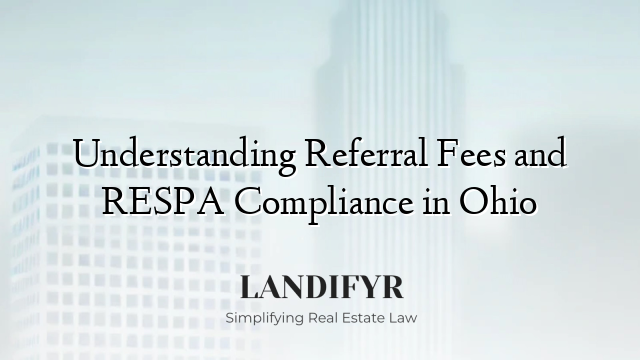 Understanding Referral Fees and RESPA Compliance in Ohio