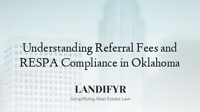 Understanding Referral Fees and RESPA Compliance in Oklahoma