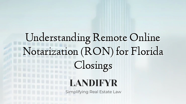 Understanding Remote Online Notarization (RON) for Florida Closings