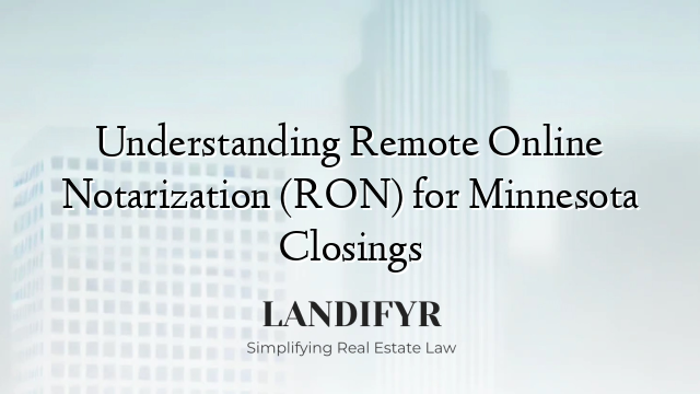 Understanding Remote Online Notarization (RON) for Minnesota Closings
