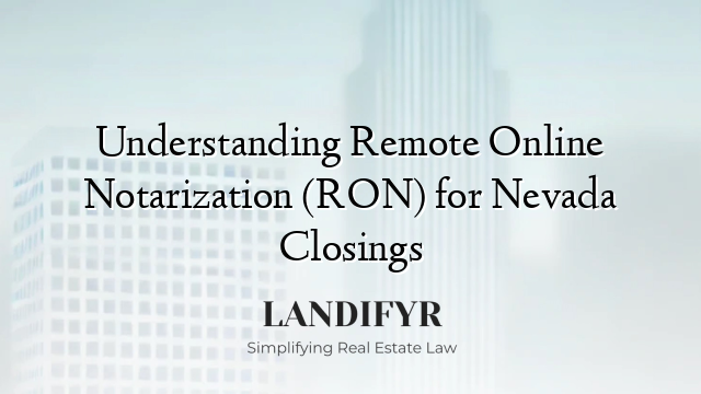 Understanding Remote Online Notarization (RON) for Nevada Closings