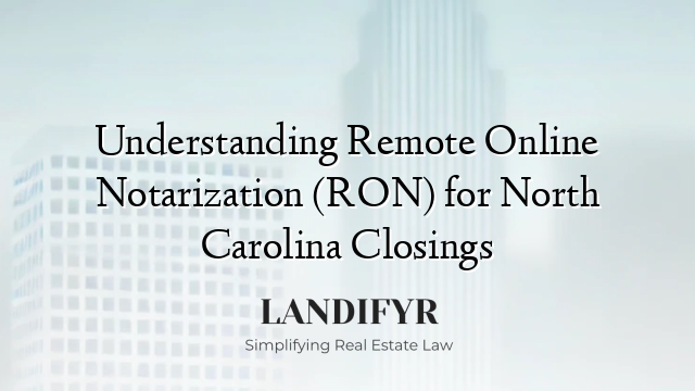 Understanding Remote Online Notarization (RON) for North Carolina Closings