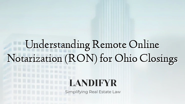Understanding Remote Online Notarization (RON) for Ohio Closings