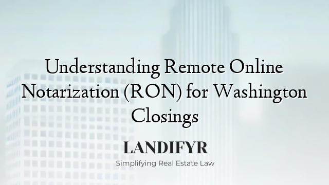 Understanding Remote Online Notarization (RON) for Washington Closings