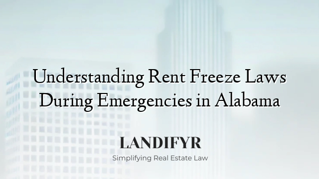 Understanding Rent Freeze Laws During Emergencies in Alabama