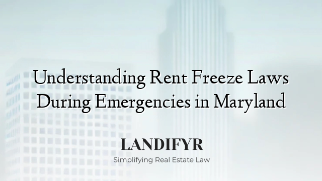 Understanding Rent Freeze Laws During Emergencies in Maryland