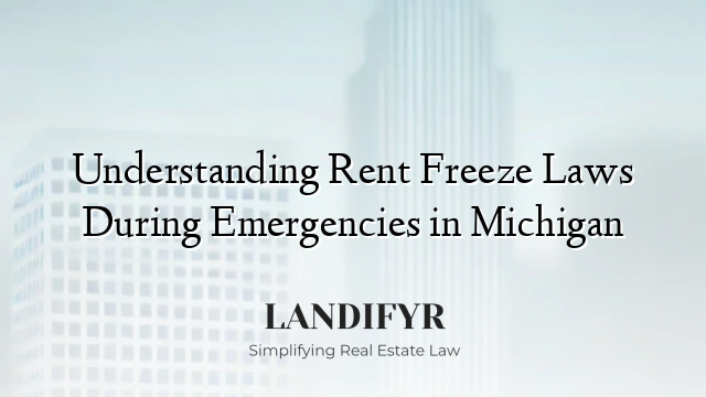 Understanding Rent Freeze Laws During Emergencies in Michigan